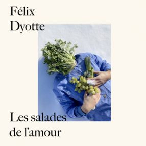 Félix Dyotte Les salades de l'amour
